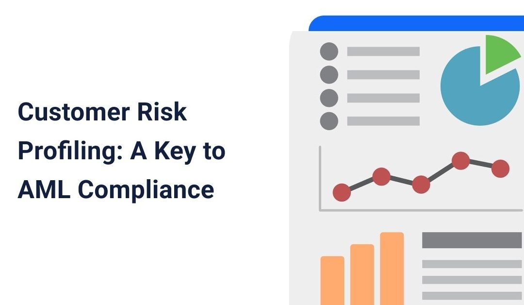 Customer Risk Profiling: A Key to AML Compliance
