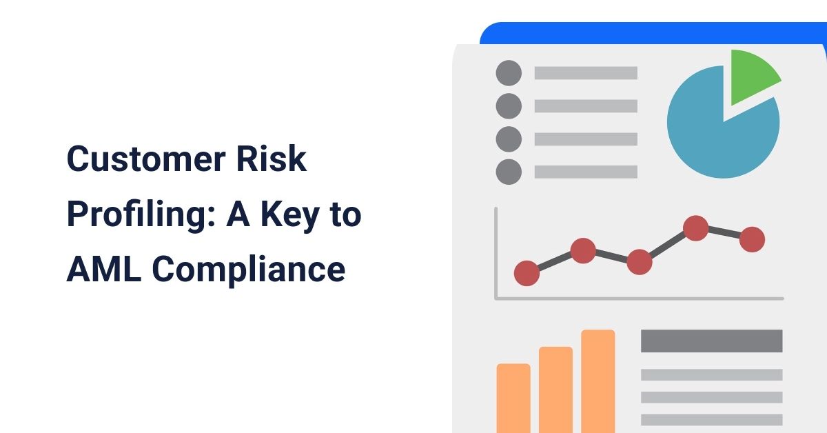 Customer Risk Profiling: A Key to AML Compliance