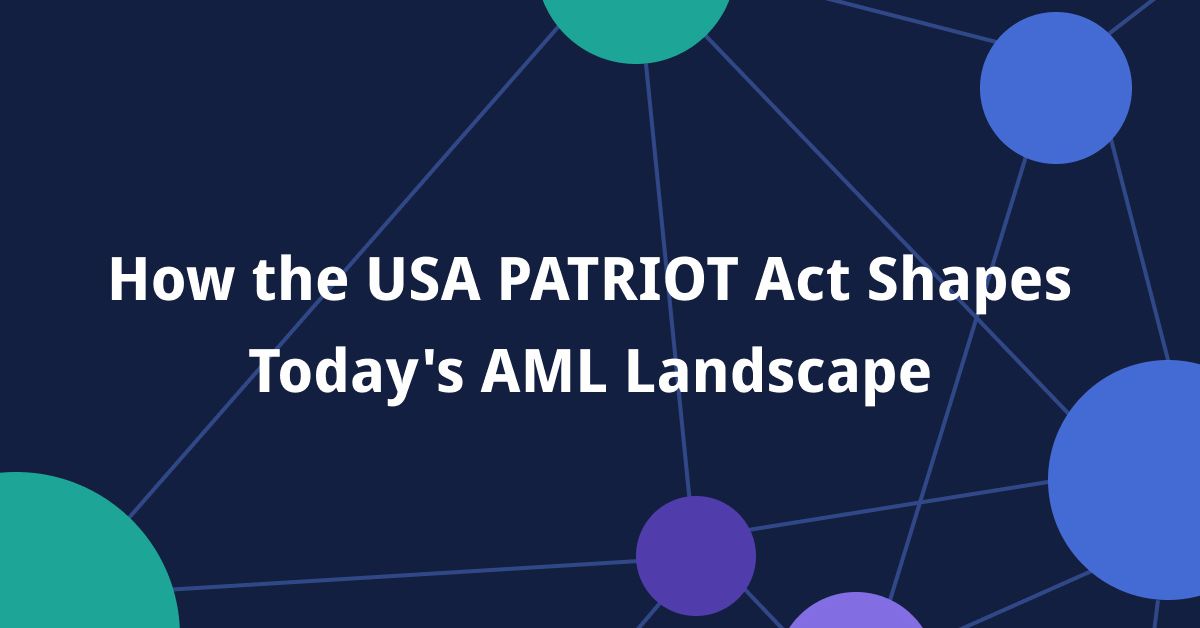 How the USA PATRIOT Act Shapes Today's AML Landscape