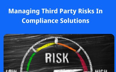 Managing Third Party Risks In Compliance Solutions